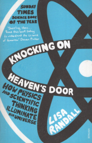 Lisa Randall - Knocking On Heaven's Door: How Physics and Scientific Thinking Illuminate our Universe