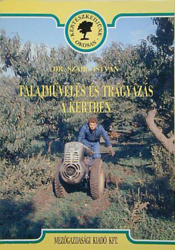 Talajm�vel�s �s tr�gy�z�s a kertben