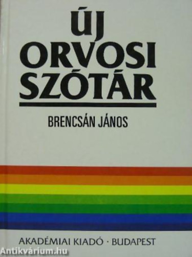 �j orvosi sz�t�r ORVOSI KIFEJEZ�SEK MAGYAR�ZATA