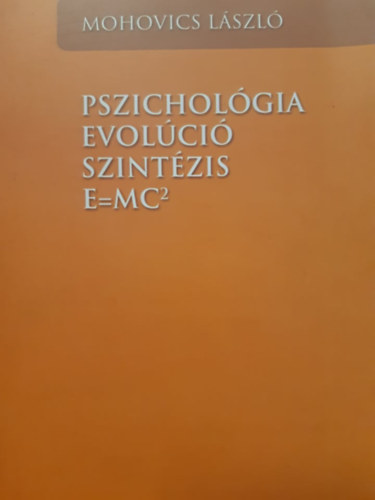 Pszicholgia evolci szintzis E = mc?