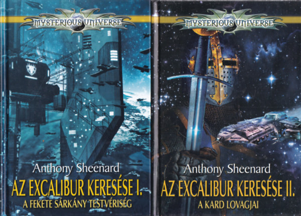 Anthony Sheenard - Az Excalibur keres�se I-II. (A Fekete S�rk�ny Testv�ris�g + A Kard Lovagjai)- Mysterious Universe