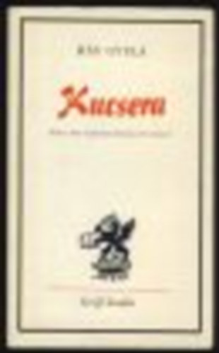 H�y Gyula - Kucsera (Mi�rt nem szeretem Kucsera elvt�rsat?)