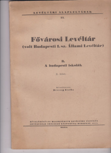 Fvrosi Levltr (volt Budapesti 1. sz. llami Levltr) 3. A budapesti iskolk II.