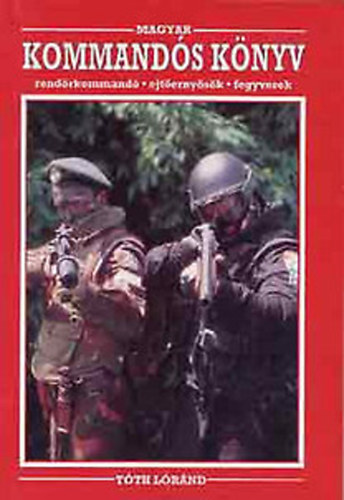 Magyar kommand�s k�nyv - Rend�rkommand�, ejt�erny�s�k, fegyverek