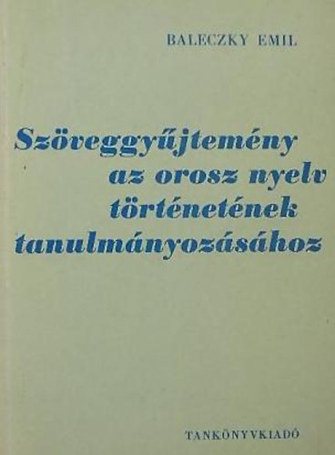 Szveggyjtemny az orosz nyelv trtnetnek tanulmnyozshoz