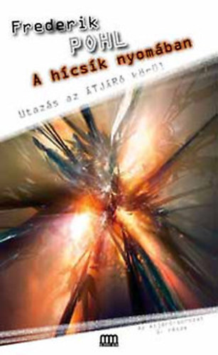 Frederik Pohl - A hcsk nyomban