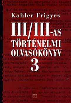 Kahler Frigyes - III/III-as trtnelmi olvasknyv 3. A Canale-gy s..