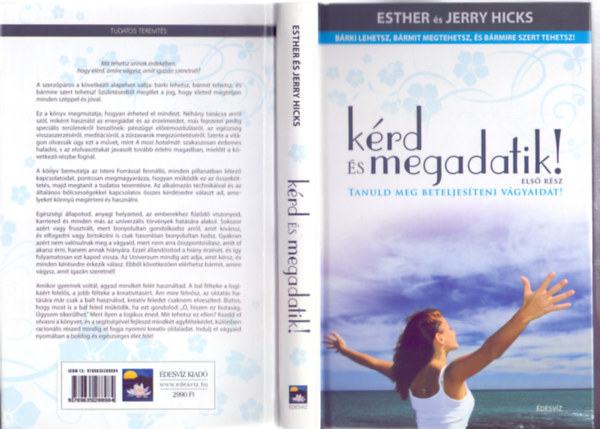 K�rd �s megadatik! - Els� r�sz - Tanuld meg beteljes�teni v�gyaidat! (B�rki lehetsz, b�rmit tehetsz, �s b�rmire szert tehetsz!)