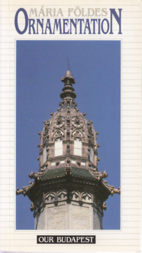M�ria F�ldes - Ornamentation (Our Budapest)
