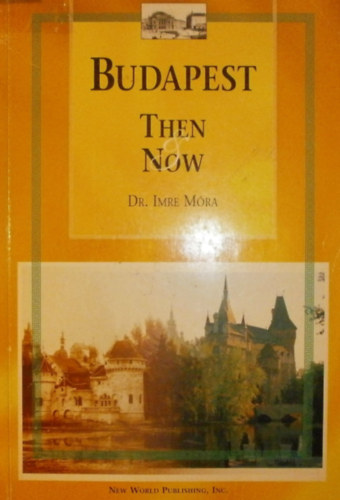 Dr. Mra Imre - Budapest Then & Now