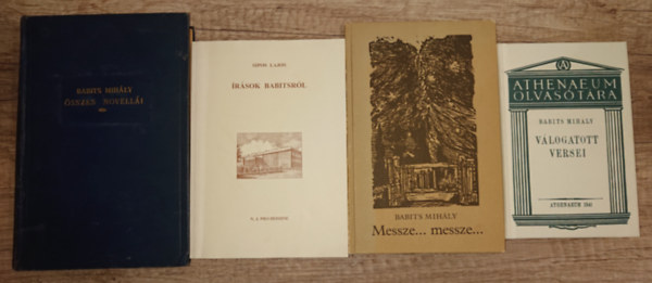 3 knyv Babiits Mihlytl + ajndk knyv Babits Mihlyrl: Vlogatott versei, Messze... messze..., sszes novelli + Babits Mihly