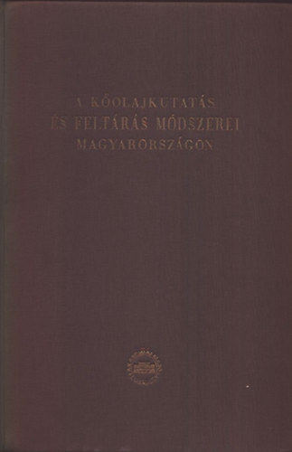 A k�olajkutat�s �s felt�r�s m�dszerei Magyarorsz�gon