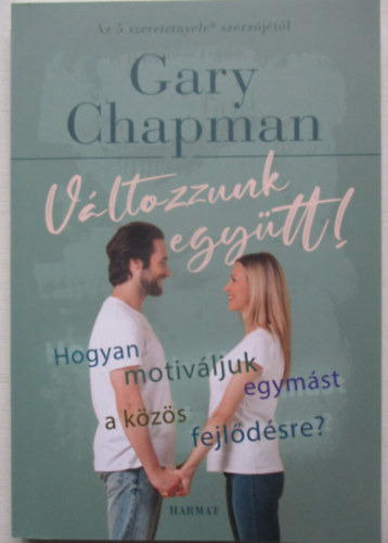 Gary Chapman - V�ltozzunk egy�tt!