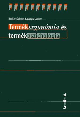 Becker Gyrgy; Kaucsek Gyrgy - Termkergonmia s termkpszicholgia