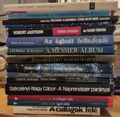 Horvth rpd-Nagy I. Gyrgy, Farkas Henrik, Jeanne Cavelos, Szcsnyi-Nagy Gbor, Clyde W.Tombaugh-Patrick Moore, ...s mg sokan msok Ifj. Gazda Istvn-Marik Mikls - 15 db csillagszat: Kpes csillagvilg; Csillagszati kisenciklopdia; A Messier-Album; Az gbolt felfedezi; Vrs risok s fehr trpk; Hold-tuds; Csillagok a lelkemben; A Naprendszeren innen s tl; Tz v rkutats; A cs