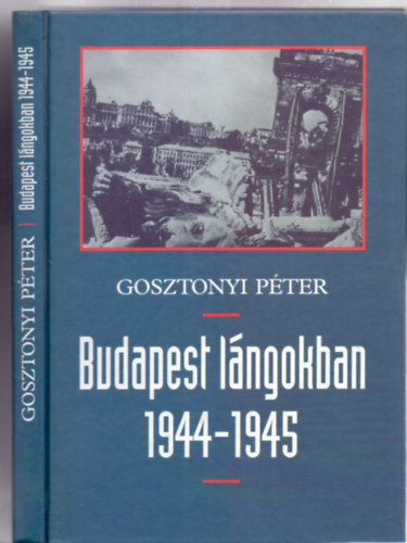 Budapest lngokban 1944-1945 (Trkpekkel)