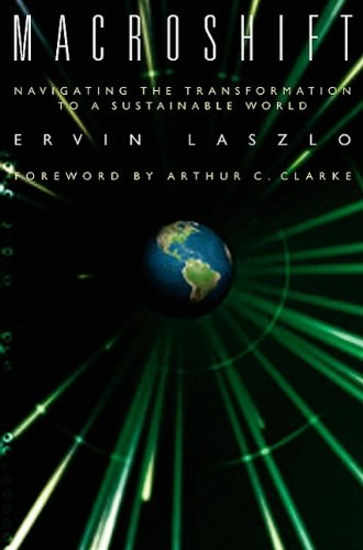 Macroshift - Navigating the Transformation to a Sustainable World - Foreword by Arthur C. Clarke