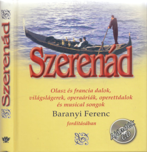 Baranyi Ferenc  (ford.) - Szerend - Olasz s francia dalok, vilgslgerek, operarik, operettdalok s musical songok (Ajndk CD)