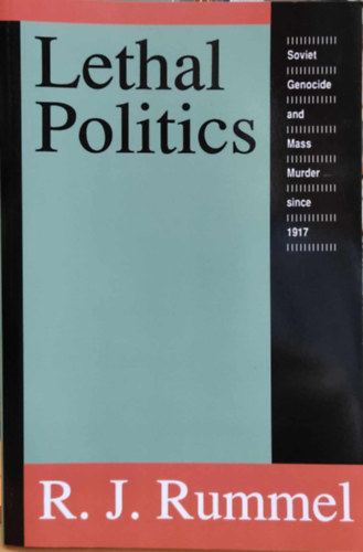 Lethal Politics: Soviet Genocide and Mass Murder since 1917 (Transaction Publishers)