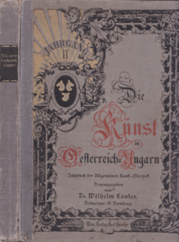 Wilhelm Lauser dr. - Die kunst in Oesterreich-Ungarn (II. vfolyam)