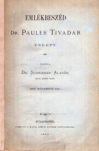 Dr. Schnierer Aladr - Emlkbeszd Dr. Pauler Tivadar felett (1887)