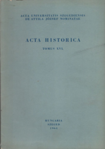 Karcsonyi Bla  (szerk.) - Acta Historica (Tomus XVI.) - Tanulmnyok a magyar-lengyel krnikrl