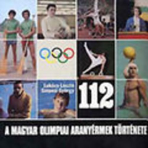 112 - A magyar olimpiai aranyrmek trtnete