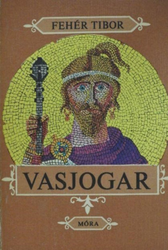 Vasjogar - Trtnelmi regny