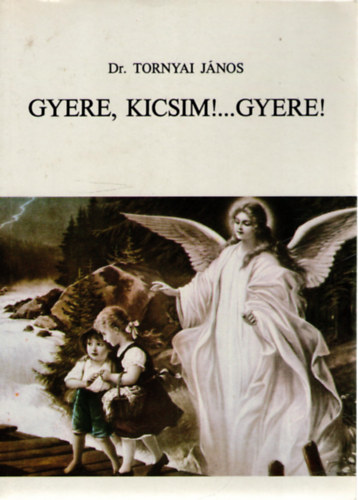 Gyere, Kicsim !...Gyere!