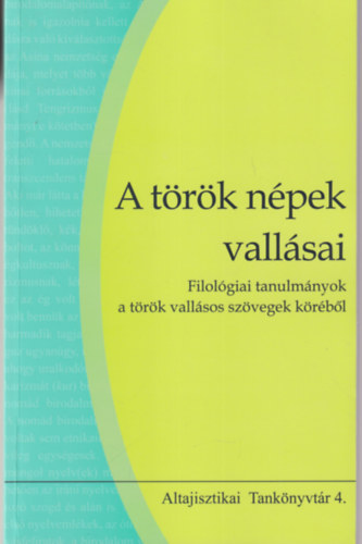 A trk npek vallsai Filolgiai tanulmnyok a trk vallsos szvegek krbl