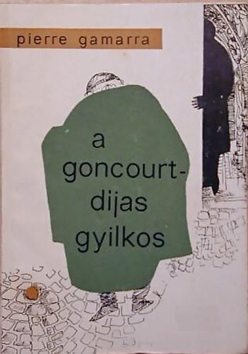 Pierre Gamarra - A Goncourt-djas gyilkos