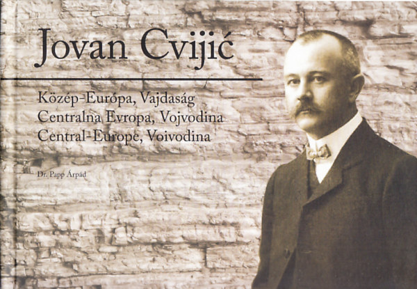 Dr. Papp rpd - Jovan Cvijic - Kzp-Eurpa, Vajdasg (tbbnyelv)