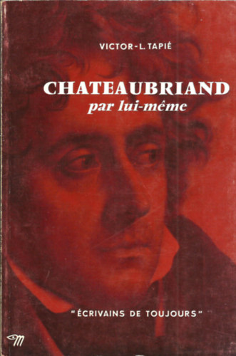 Chateubriand par lui-mme