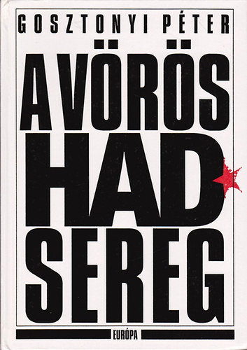 A V�r�s Hadsereg (A szovjet fegyveres er�k t�rt�nete 1917-1989) A k�nyv fekete-feh�r fot�kat, t�rk�peket tartalmaz.