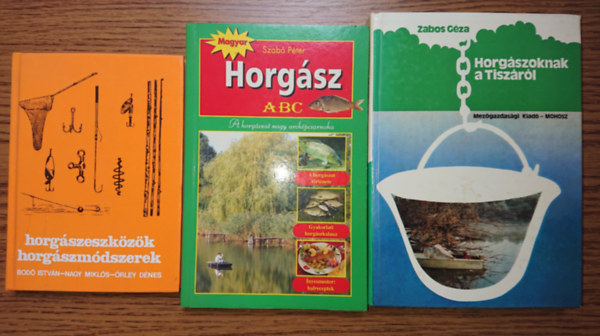 3 knyv a horgszatrl: Horgszeszkzk, horgszmdszerek / Horgsz ABC, Horgszoknak a Tiszrl
