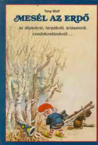 Mesl az erd az llatokrl, trpkrl, risokrl...