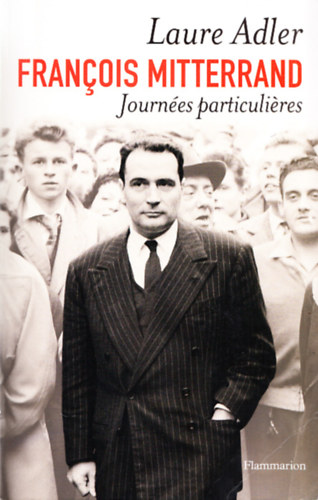 Francois Mitterrand - Journes particulires