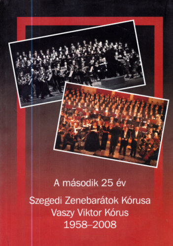 Szz Krisztina; Juray Mikls - A msodik 25 v - Szegedi Zenebartok Krusa Vaszy Viktor Krus 1958-2008 (CD-mellklettel)