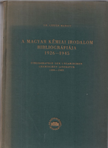 A magyar kmiai irodalom bibliogrfija 1926-1945