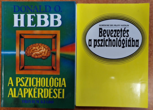 2db Pszicholgia knyv.: Bevezets a pszicholgiba+A pszicholgia alapkrdsei