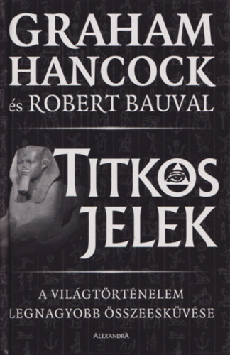 Graham Hancock; R. Bauval - Titkos jelek