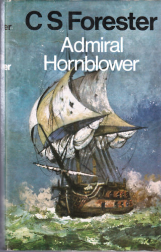C.S. Forester - Admiral Hornblower