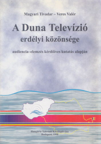 A Duna Televzi erdlyi kznsge (audiencia-elemzs krdves kutats alapjn)