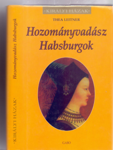 Hozomnyvadsz Habsburgok (Kirlyi Hzak - Fekete-fehr illusztrcikkal)