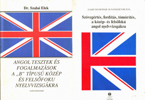 2 db angol: Szvegrts, fordts, tmrts, a kzp- s felsfok angol nyelvvizsgkra+ Angol tesztek s fogalmazsok a B tpus kzp s felsfok nyelvvizsgra