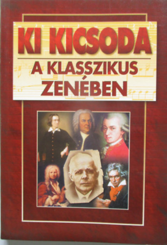 Anno Kiad� - Ki kicsoda a klasszikus zen�ben?