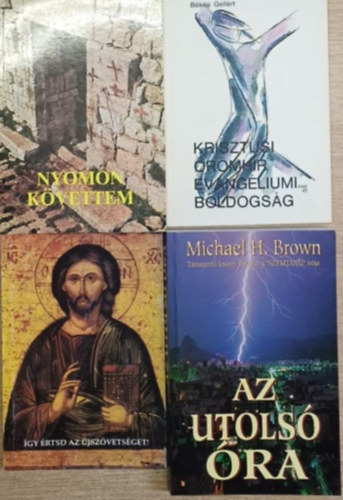 Gerd Theissen, B�k�s Gell�rt, Michael H. Brown - 4 db vall�si t�m�j� k�tet: Nyomon k�vettem - Krisztusi �r�mh�r, evang�liumi boldogs�g - �gy �rtsd az �jsz�vets�get! - Az utols� �ra
