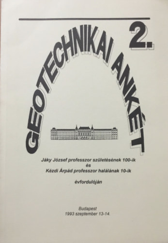 Geotechnikai ankt - Jky Jzsef prof. szletsnek 100-ik s Kzdi rpd prof. hallnak 10-ik vforduljn.