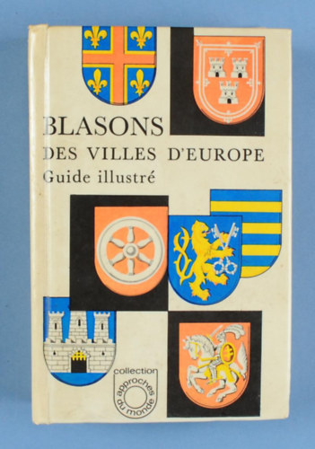 Blasons des villes d'Europe: Guide illustr