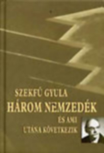 H�rom nemzed�k �s ami ut�na k�vetkezik